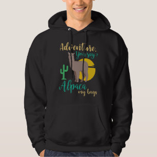 Adventure You Say Alpaca My Bags Funny Travel Hoodie