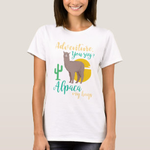 Adventure You Say? Alpaca My Bags Funny Travel T-Shirt