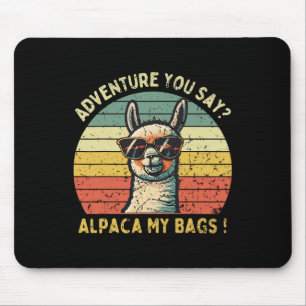 Adventure You Say Alpaca My Bags Vintage For Hikin Mouse Pad