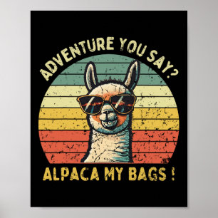 Adventure You Say Alpaca My Bags Vintage For Hikin Poster