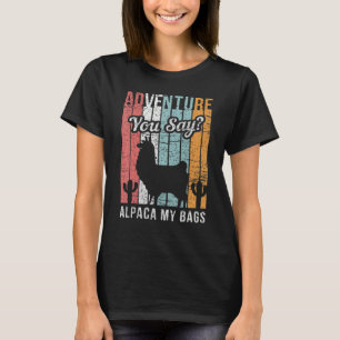 Adventure You Say Alpaca My Bags Vintage Travel T-Shirt