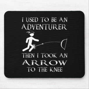 Adventurer Then I Took An Arrow To The Knee Video Mouse Pad
