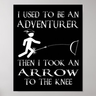 Adventurer Then I Took An Arrow To The Knee Video Poster
