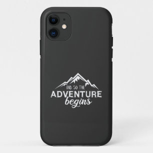 adventures begins iPhone 11 case