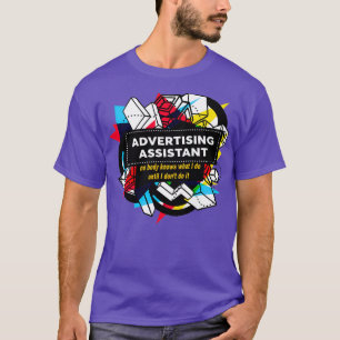 ADVERTISING ASSISTANT T-Shirt