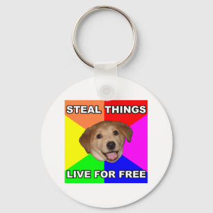 Advice Dog Steal Things, Live for Free Key Ring
