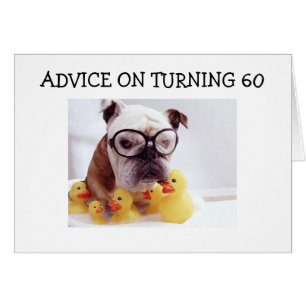 ADVICE ON TURNING "60"
