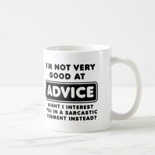 Advice Versus Sarcasm Funny T-Shirt Coffee Mug
