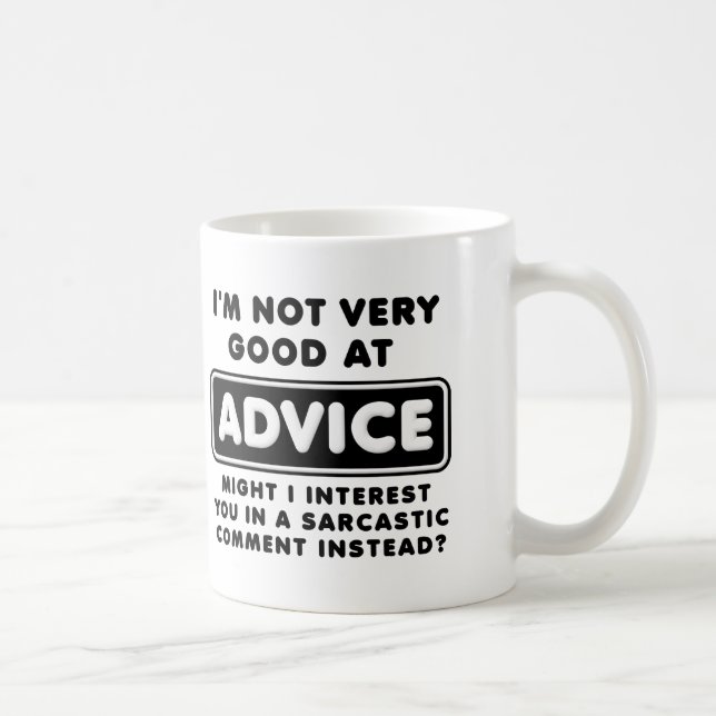 Advice Versus Sarcasm Funny T-Shirt Coffee Mug (Right)