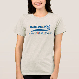 Advocacy Is My Love Language Tee_Embolden Tri-Blend Shirt