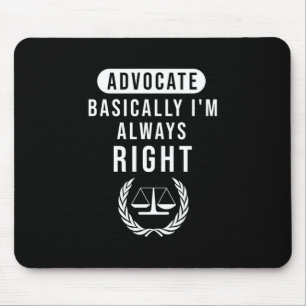Advocate Basically Lawyer Is Always Right Mouse Pad