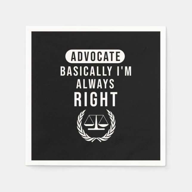 Advocate Basically Lawyer Is Always Right Napkin (Front)