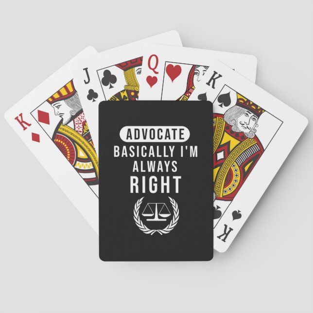 Advocate Basically Lawyer Is Always Right Playing Cards (Back)