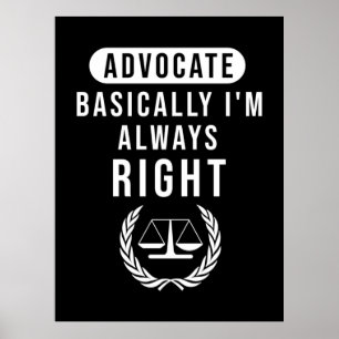 Advocate Basically Lawyer Is Always Right Poster
