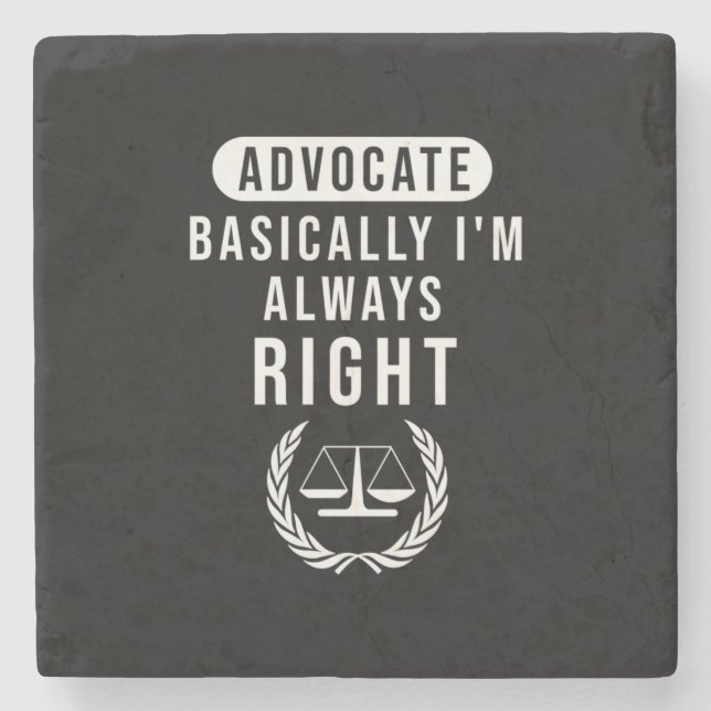 Advocate Basically Lawyer Is Always Right Stone Coaster (Front)