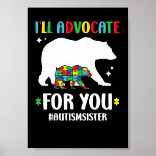 Advocate for You Proud Autism Sister Autism Warrio Poster
