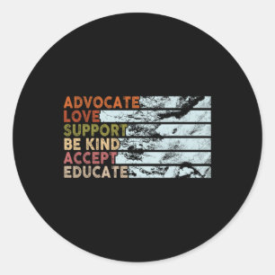 Advocate Love Support Accept Be Kind Autism Awaren Classic Round Sticker