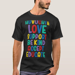 Advocate Love Support Accept Be Kind Autism Awaren T-Shirt