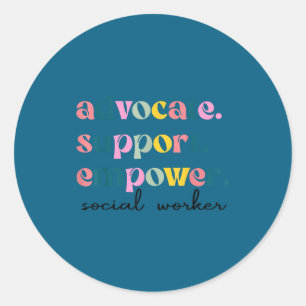 Advocate support empower cute social worker classic round sticker