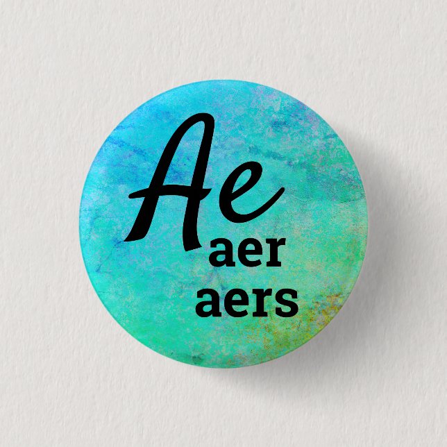 Ae, Aer, Aers Pronouns 3 Cm Round Badge (Front)