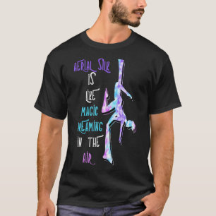 Aerial Dreaming In The Air Air Acrobatic Trapeze A T-Shirt