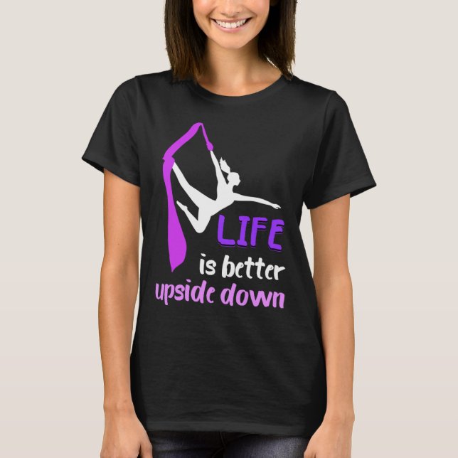 Aerial Life Upside Down Air Acrobatic Hanging Aeri T-Shirt (Front)