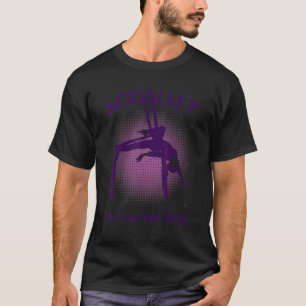 Aerial silk Acrobatics Circus Gymnastics Aerialist T-Shirt
