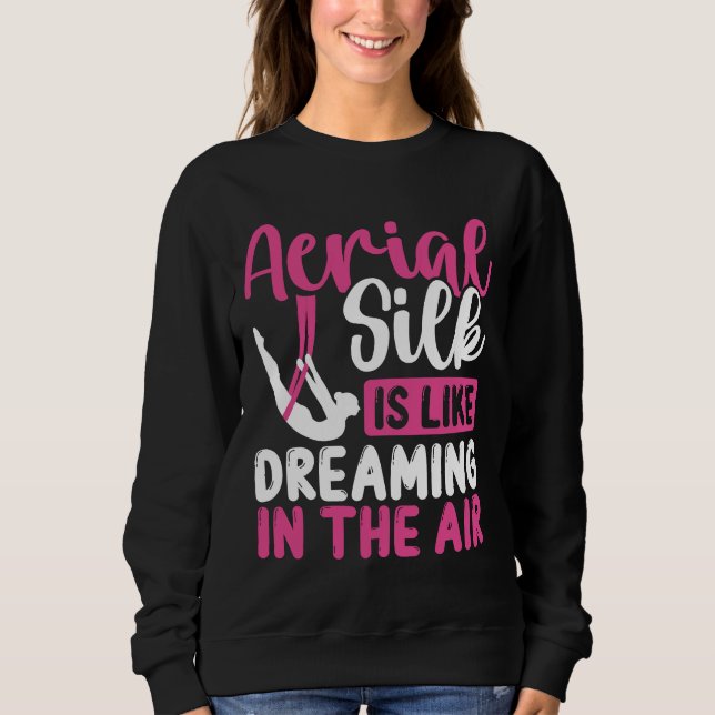 Aerial Silk Aerial Silk Dancer Aerial Circus Sweatshirt (Front)