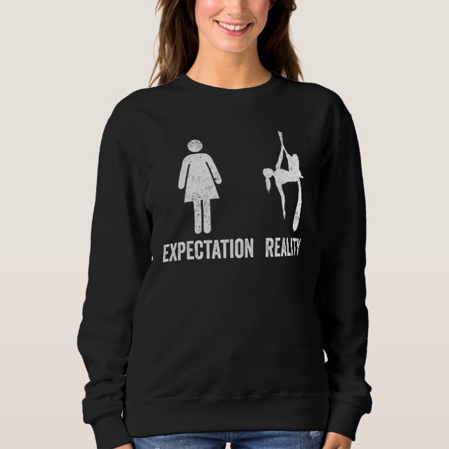 Aerial Silk Aerialist Expectation Reality Sweatshirt (Front)