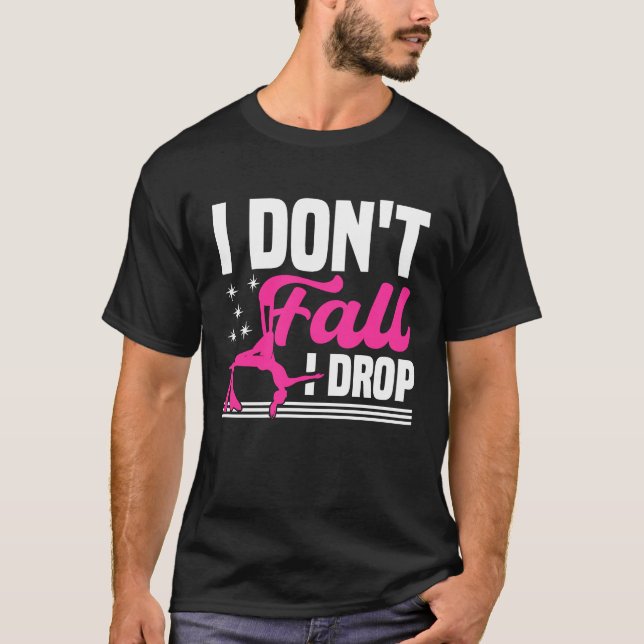 Aerial Silks yoga I don't fall I drop Aerialist Ae T-Shirt (Front)