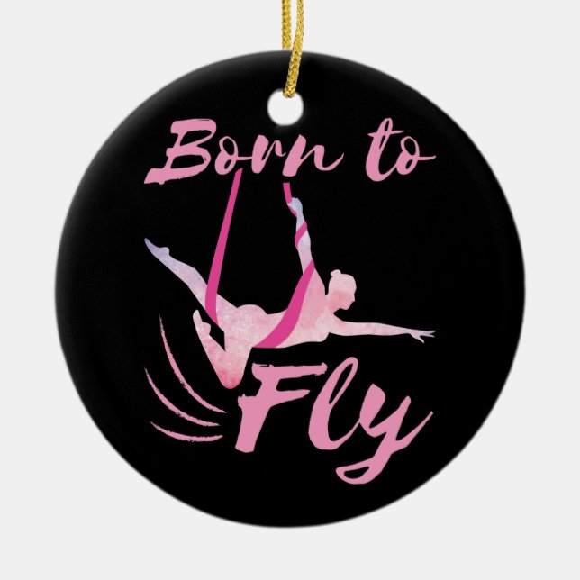 Aerial Yoga Born to Fly  Ceramic Ornament (Front)