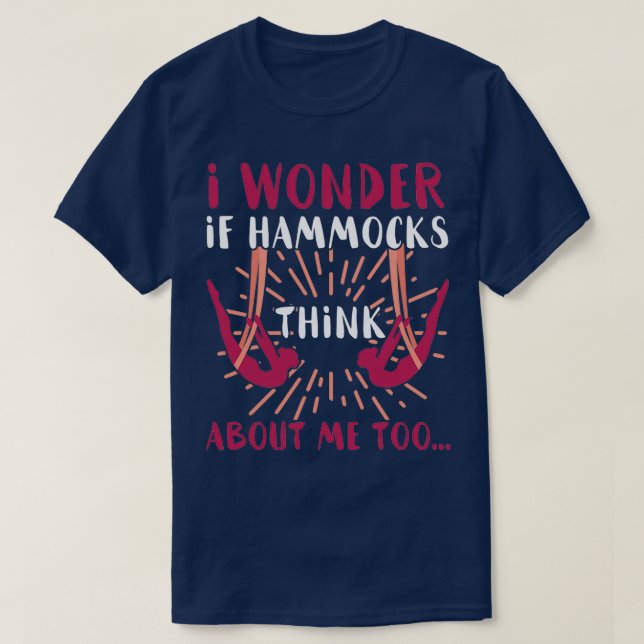 Aerial Yoga I Wonder If Hammocks Think About Me T-Shirt (Design Front)