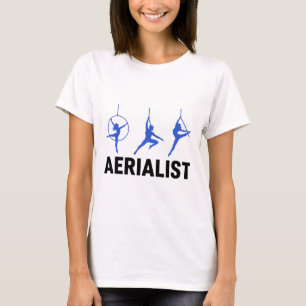 Aerialist Aerial Silk Yoga Gymnasts Acrots Trapeze T-Shirt