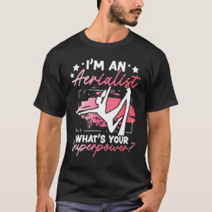 Aerialist  Aerial Yoga Performer And Aerial Silk A T-Shirt