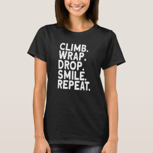 Aerialist Climb Warp Drop Smile Repeat Aerial Silk T-Shirt