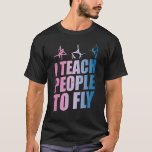Aerialist Instructor Aerial Yoga Teacher Silk Acro T-Shirt