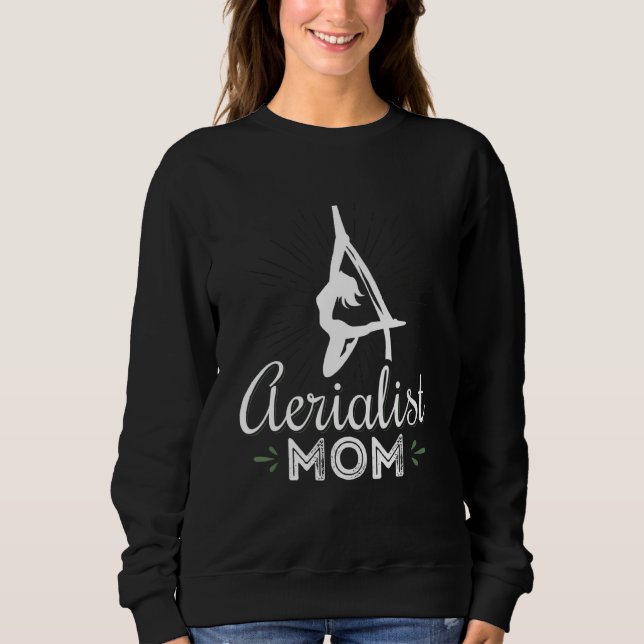 Aerialist Mum Aerial Funny Apparel Sweatshirt (Front)
