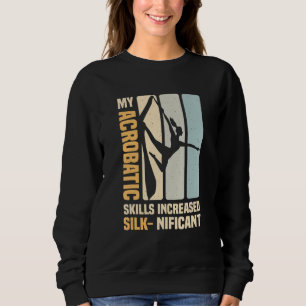 Aerialist Yoga Ribbon Silk Acrobatics Aerial Gymna Sweatshirt