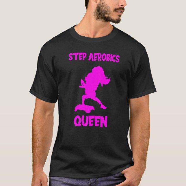 Aerobic Step Exercise Step Step Aerobics Queen  Ae T-Shirt (Front)