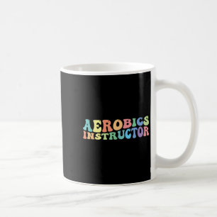 Aerobics Instructor Exercise Fitness Coffee Mug