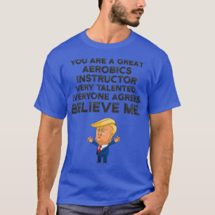 Aerobics Instructor Funny Trump T-Shirt