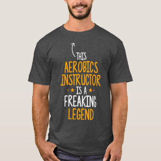 Aerobics Instructor Legend T-Shirt