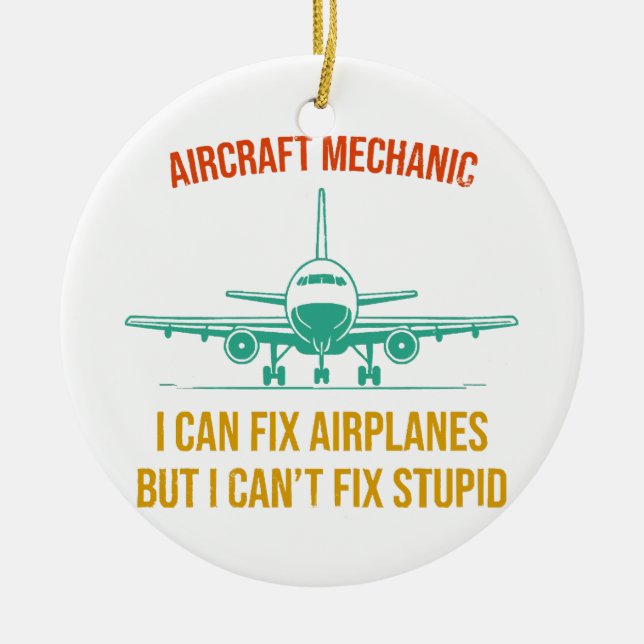 Aeroplane mechanic i can fix aeroplanes but i can' ceramic ornament (Front)