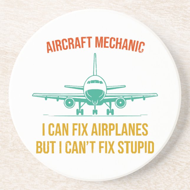 Aeroplane mechanic i can fix aeroplanes but i can' coaster (Front)