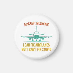 Aeroplane mechanic i can fix aeroplanes but i can' magnet