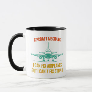 Aeroplane mechanic i can fix aeroplanes but i can' mug