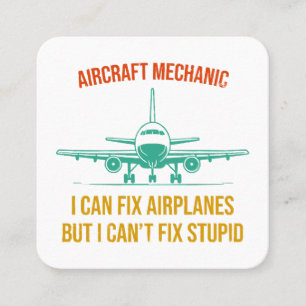 Aeroplane mechanic i can fix aeroplanes but i can' square business card