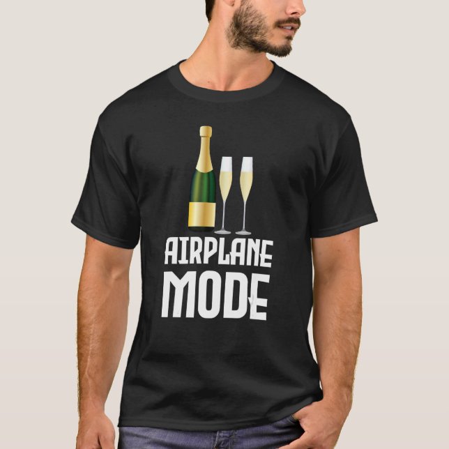 Aeroplane Mode On Vacation Travel Holiday Drinks E T-Shirt (Front)