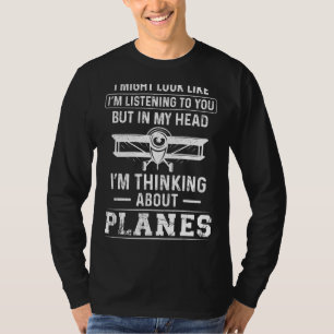 Aeroplane Pilot Vintage Biplane I Might Look Like T-Shirt