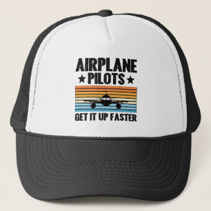 Aeroplane Pilots Get Up Faster Aviator Aeroplane Trucker Hat
